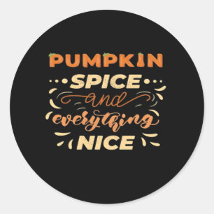 Pumpkin Spice And Everything Nice Essential Slogan Classic Round Sticker