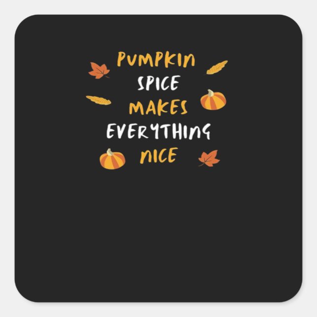 Pumpkin Spice And Everything Nice Essential Slogan Square Sticker (Front)