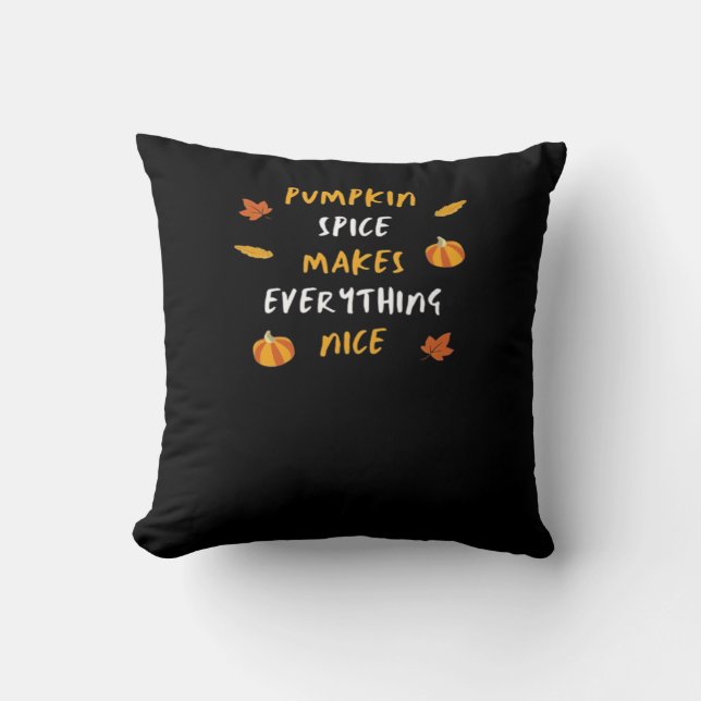 Pumpkin Spice And Everything Nice Essential Slogan Throw Pillow (Front)