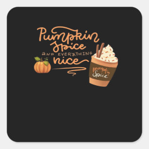 Pumpkin Spice And Everything Nice Fall Art With Pl Square Sticker