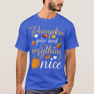 Pumpkin Spice And Everything Nice Fall Autumn Seas T-Shirt
