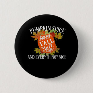 Pumpkin Spice And Everything Nice Fall Classic 2 Inch Round Button