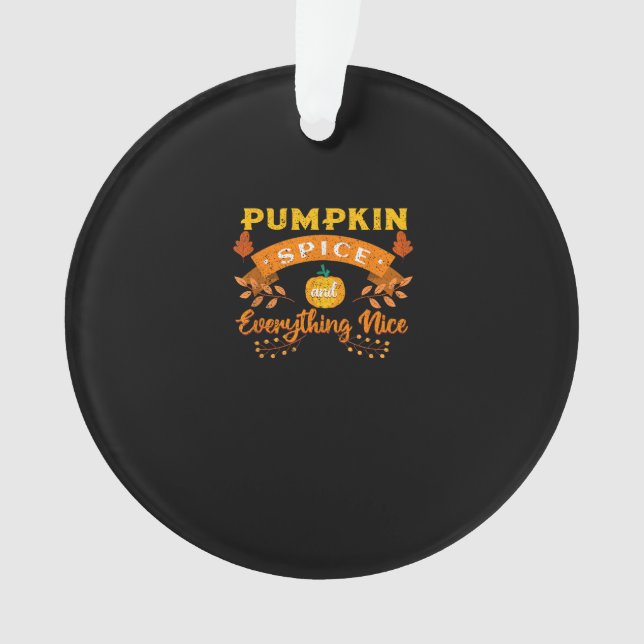 Pumpkin Spice And Everything Nice Fall Coffee Latt Ornament (Front)