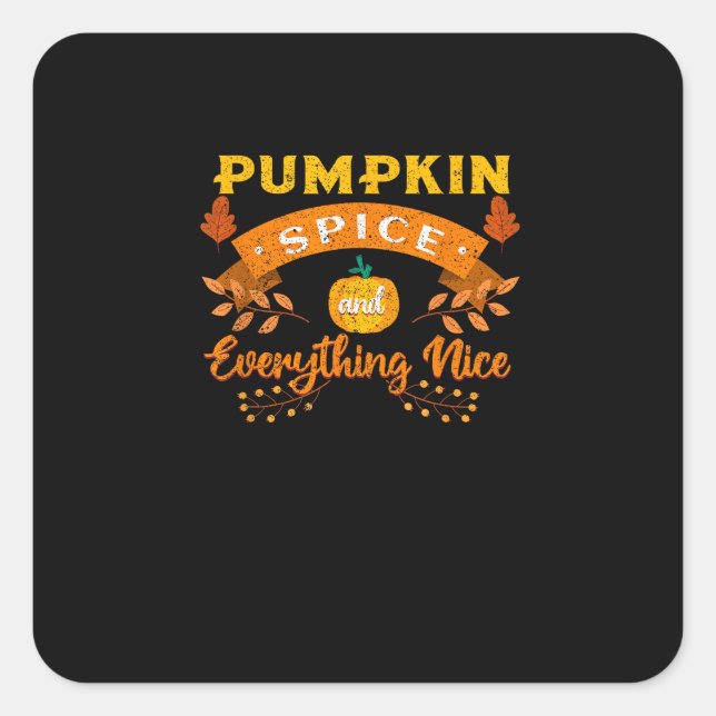 Pumpkin Spice And Everything Nice Fall Coffee Latt Square Sticker (Front)