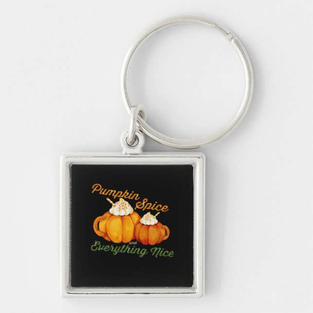 Pumpkin Spice And Everything Nice Fall Design Keychain (Front)