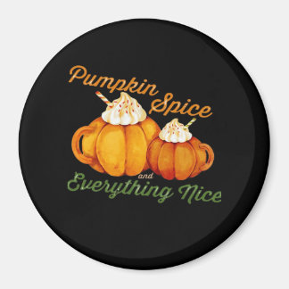 Pumpkin Spice And Everything Nice Fall Design Magnet