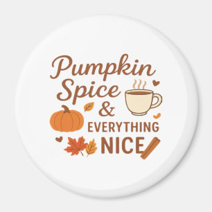 Pumpkin Spice And Everything Nice Fall Design Magnet