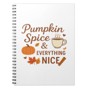 Pumpkin Spice And Everything Nice Fall Design Notebook
