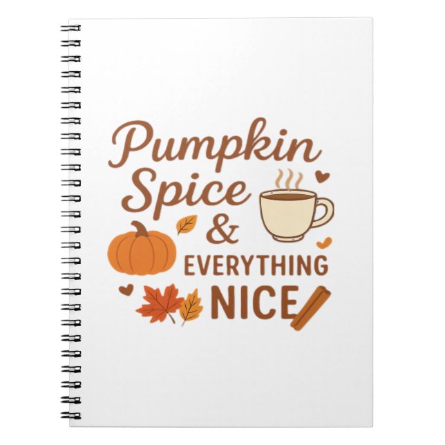 Pumpkin Spice And Everything Nice Fall Design Notebook (Front)