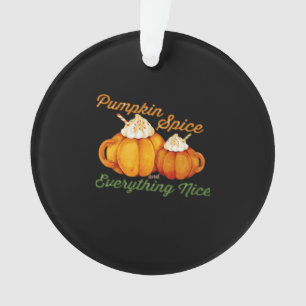 Pumpkin Spice And Everything Nice Fall Design Ornament