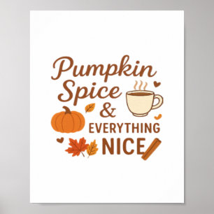 Pumpkin Spice And Everything Nice Fall Design Poster