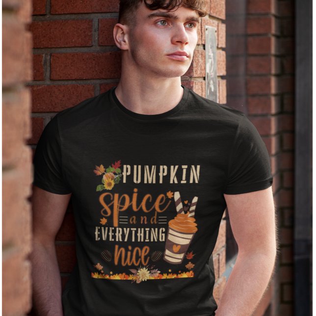 Pumpkin Spice and Everything Nice - Fall Design  T-Shirt (Creator Uploaded)