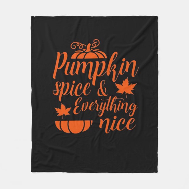 Pumpkin Spice And Everything Nice. Fall Quote. Aut Fleece Blanket (Front)