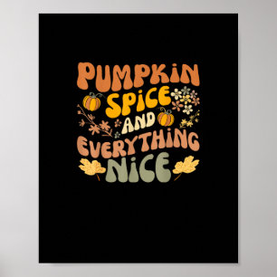 Pumpkin Spice And Everything Nice Fall Season Fall Poster