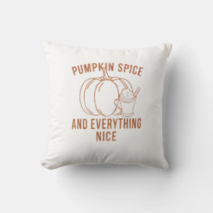 Pumpkin Spice And Everything Nice Fall Season Than Throw Pillow