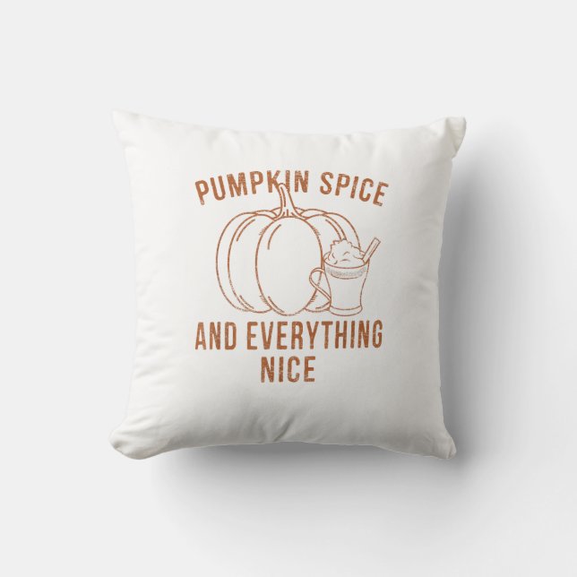 Pumpkin Spice And Everything Nice Fall Season Than Throw Pillow (Front)