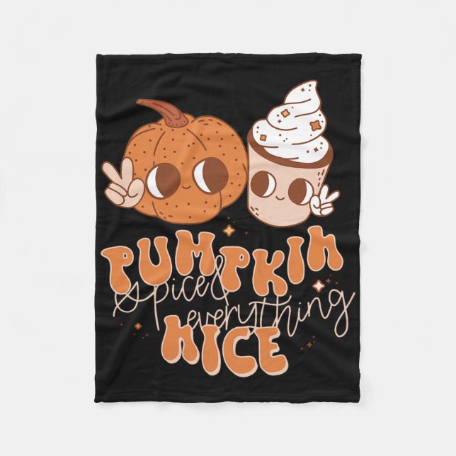 Pumpkin Spice And Everything Nice Fall Season Wome Fleece Blanket (Front)