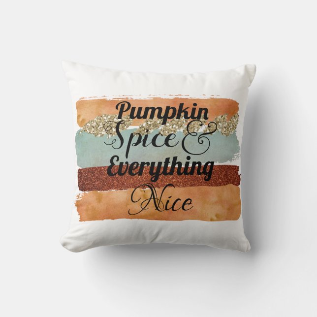 Pumpkin Spice and Everything Nice Fall Throw Pillow (Front)