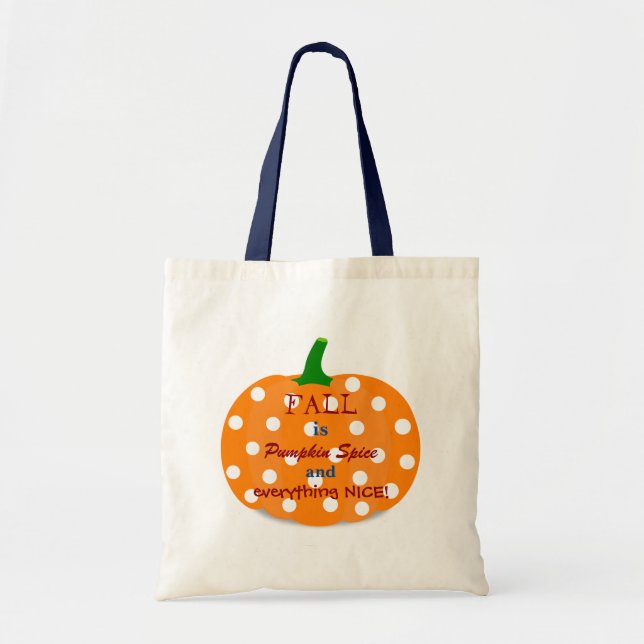 Pumpkin Spice and Everything Nice Fall Tote Bag (Front)