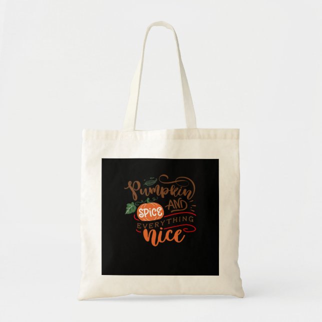 Pumpkin Spice And Everything Nice For Fall And Aut Tote Bag (Front)
