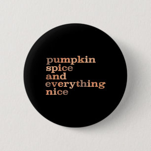 Pumpkin Spice And Everything Nice Funny Autumn 2 Inch Round Button