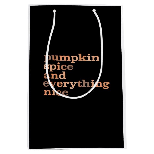 Pumpkin Spice And Everything Nice Funny Autumn Medium Gift Bag (Front)