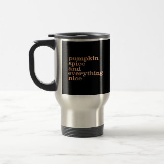Pumpkin Spice And Everything Nice Funny Autumn Travel Mug