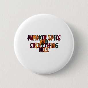 Pumpkin Spice And Everything Nice - Funny Quote Fo 2 Inch Round Button