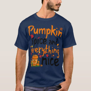 Pumpkin Spice and Everything Nice, Halloween Fall T-Shirt