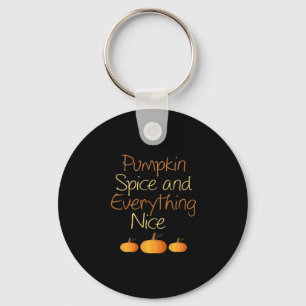 Pumpkin Spice And Everything Nice Halloween Funny Keychain