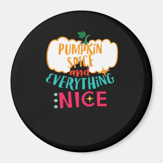 Pumpkin Spice And Everything Nice Love Autumn Fami Magnet (Front)