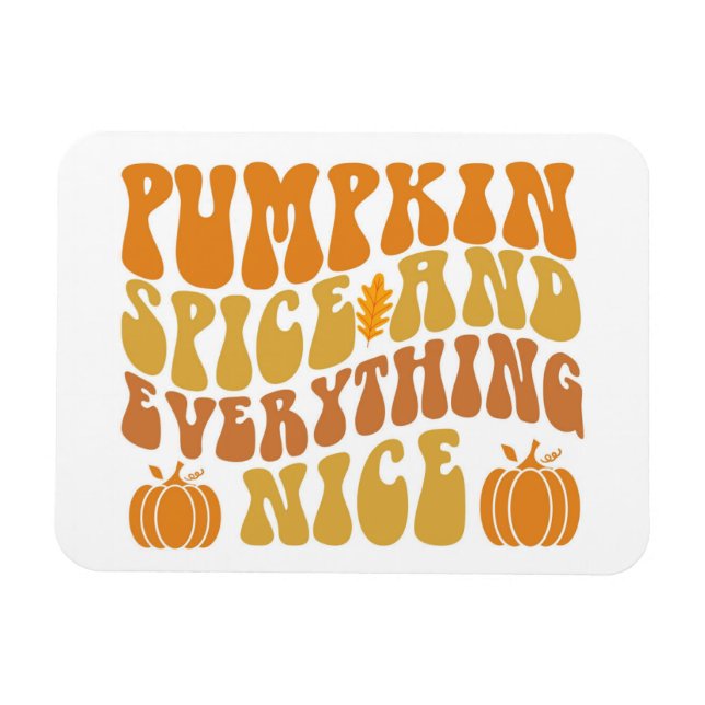 Pumpkin Spice And Everything Nice Magnet (Horizontal)