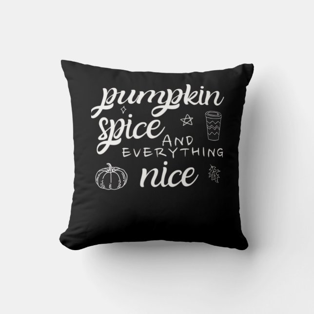 Pumpkin Spice And Everything Nice - Meme Autumn Qu Throw Pillow (Front)