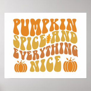 Pumpkin Spice And Everything Nice Poster