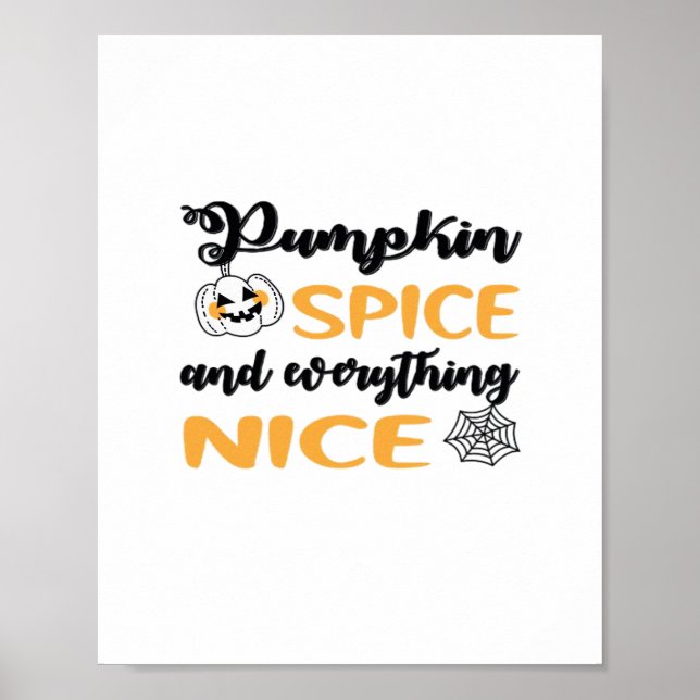 Pumpkin Spice And Everything Nice Quote For Autumn Poster (Front)