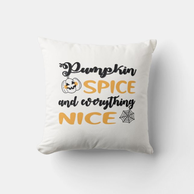 Pumpkin Spice And Everything Nice Quote For Autumn Throw Pillow (Front)