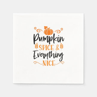 Pumpkin Spice And Everything Nice - Quote Thanksgi Napkin