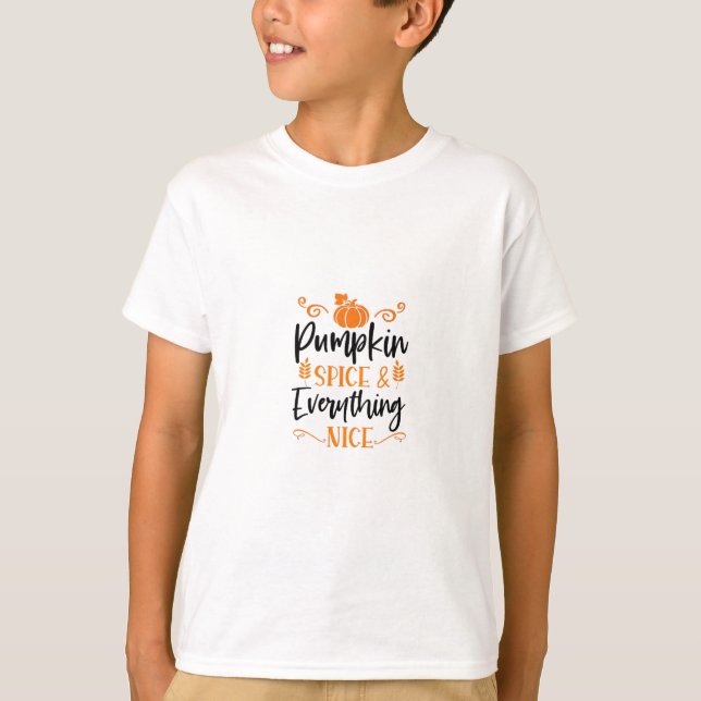 Pumpkin Spice And Everything Nice - Quote Thanksgi T-Shirt (Front)