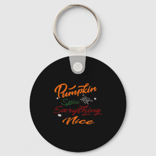 Pumpkin Spice And Everything Nice Slogan Keychain
