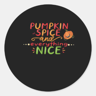 Pumpkin Spice And Everything Nice Slogan Quote Classic Round Sticker