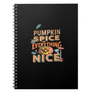 Pumpkin Spice And Everything Nice Slogan Quote Notebook