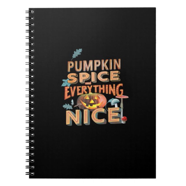 Pumpkin Spice And Everything Nice Slogan Quote Notebook (Front)