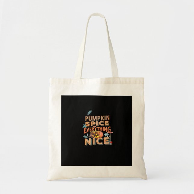 Pumpkin Spice And Everything Nice Slogan Quote Tote Bag (Front)
