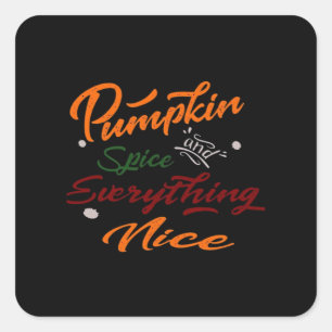 Pumpkin Spice And Everything Nice Slogan Square Sticker