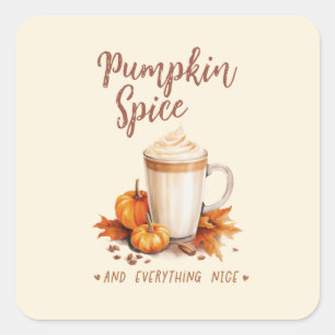 Pumpkin Spice and Everything Nice Square Sticker