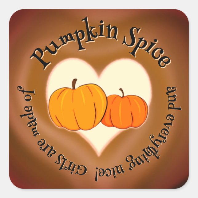 Pumpkin Spice (and everything nice) Square Sticker (Front)