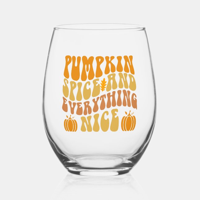 Pumpkin Spice And Everything Nice Stemless Wine Glass (Front)