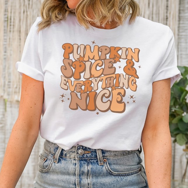 Pumpkin Spice and Everything Nice T-Shirt (Pumpkin spice & everything nice shirt)