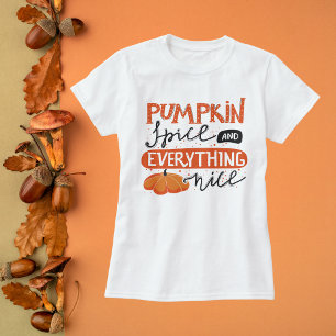 Pumpkin Spice and Everything Nice T-Shirt