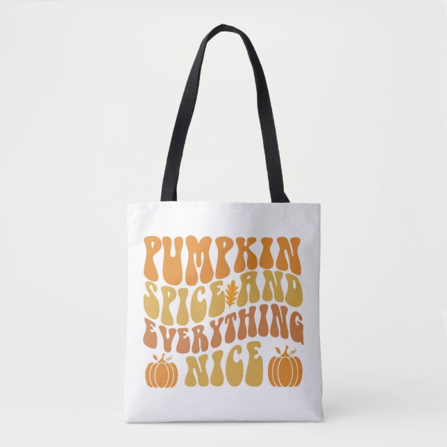 Pumpkin Spice And Everything Nice Tote Bag (Front)